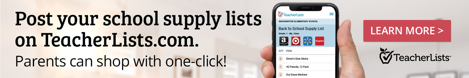 Post your supply lists on TeacherLists.com. Parents can shop with one click! Learn More TeacherLists