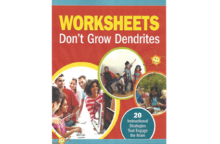 Worksheets Don’t Grow Dendrites: 20 Instructional Strategies That Engage the Brain