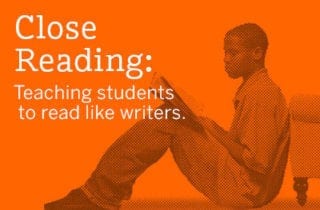 Close Reading: Teaching Students to Read like Writers