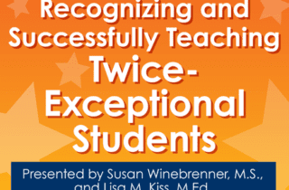 Recognizing and Successfully Teaching Twice-Exceptional Students