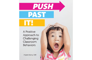 Push Past It! A Positive Approach to Challenging Behavior
