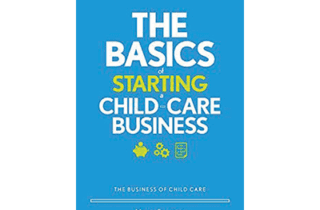 The Basics of Starting a Child-Care Business