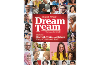 How to Build Your Dream Team by Recruiting, Training, and Retaining Early Childhood Staff