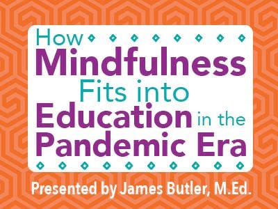 How Mindfulness Fits into Education in the Pandemic Era
