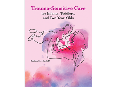 Trauma-Sensitive Care for Infants, Toddlers, and Twos