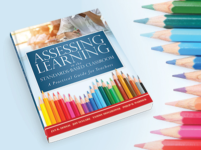 Assessing Learning in the Standards-Based Classroom
