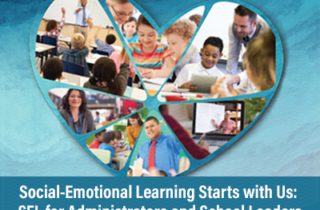 Social-Emotional Learning Starts with Us: SEL for Administrators and School Leaders