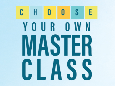 Choose Your Own Master Class