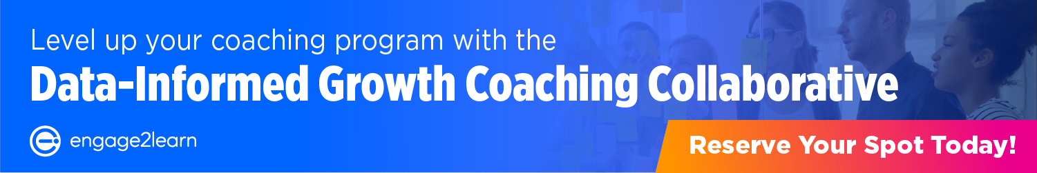 Level up your coaching program with the Data-Informed Growth Coaching Collaborative.