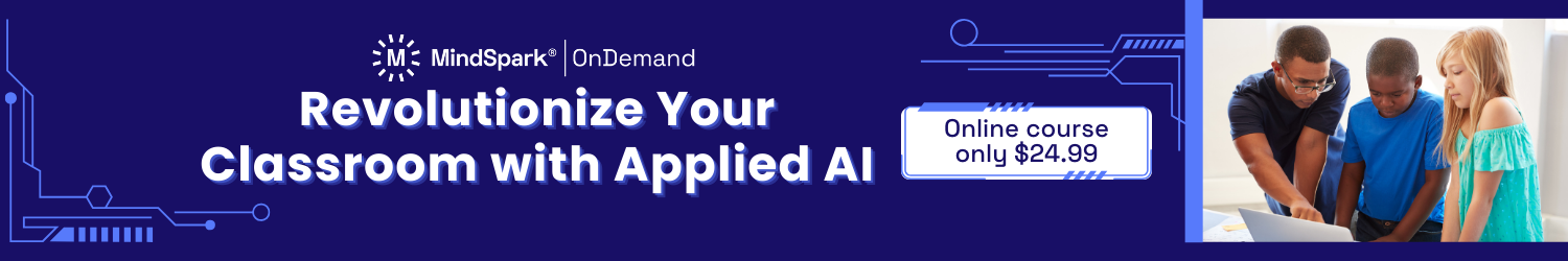 MindSpark | OnDemand Revolutionize Your Classroom with Applied AI