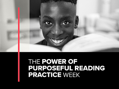 The Power of Purposeful Reading Practice Week: Strengthening Explicit Literacy Instruction Through Effective Practice