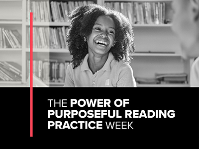 The Power of Purposeful Reading Practice Week: Strategies for Elevating Purposeful Reading Practice in Tier 1