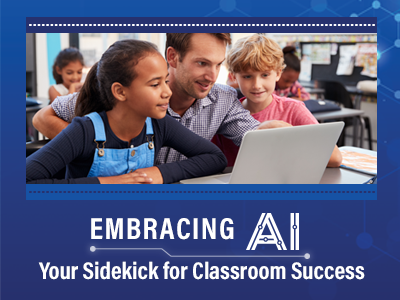Embracing AI: Your Sidekick for Classroom Success
