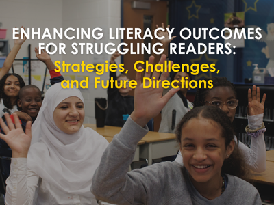 Enhancing Literacy Outcomes for Struggling Readers: Strategies, Challenges, and Future Directions