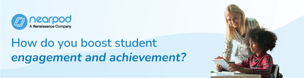 How do you boost student engagement and achievement?