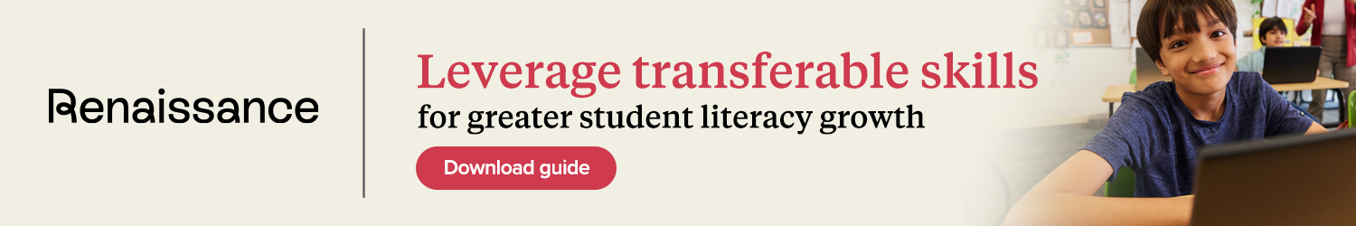 Leverage transferable skills for greater student literacy growth