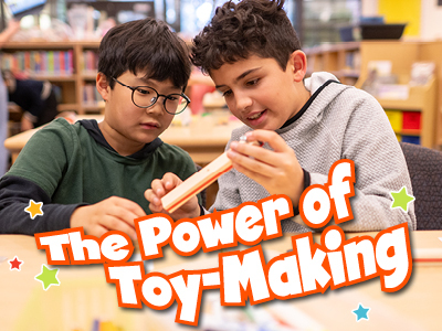 The Power of Toy Making: How Simple Activities Create Profound Learning Moments