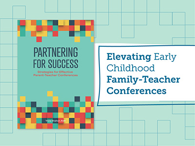 Elevating Early Childhood Family-Teacher Conferences: From Meetings to Meaningful Connections