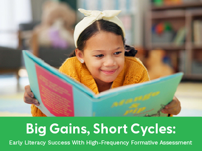 Early Literacy Success With High-Frequency Formative Assessment: Big Gains, Short Cycles