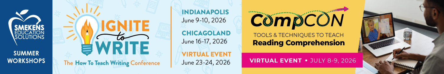 Ignite to Write: The How To Teach Writing Conference. CompCON: Tools & Techniques to Teach Reading Comprehension.