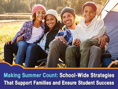 Making Summer Count: Schoolwide Strategies That Support Families and Ensure Student Success
