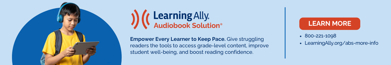 Learning Ally Audiobook Solution: Empower Every Learner to Keep Pace. Give struggling readers the tools to access grade-level content, improve student well-being, and boost reading confidence.