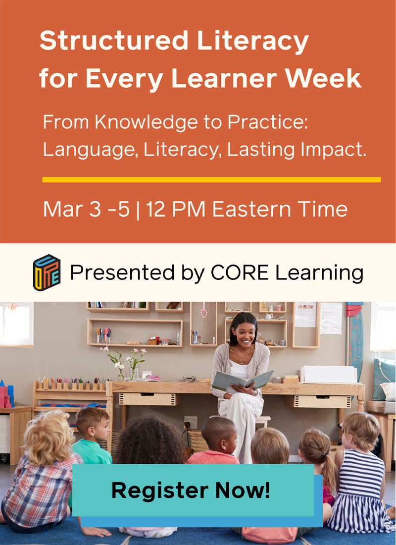 CORE Learning Structured Literacy for Every Learner Week: Spring 2026