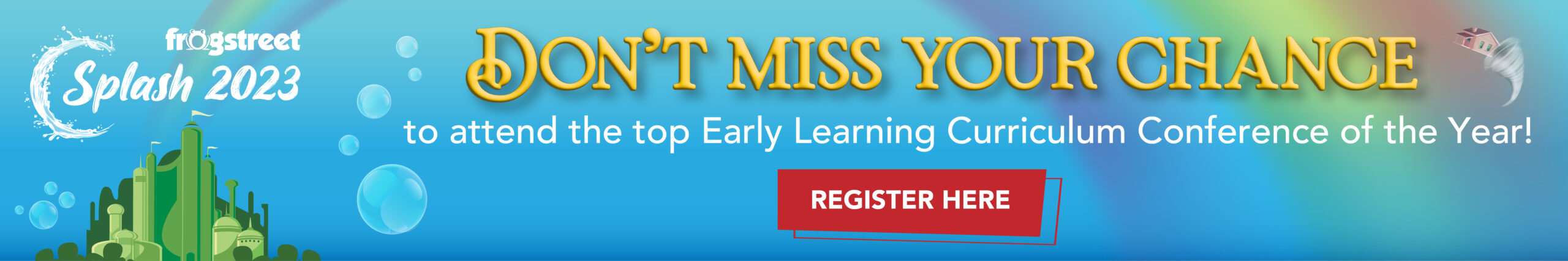 Frog Street Splash 2023
Don't miss your chance to attend the top Early Learning Curriculum Conference of the Year.  Register Here