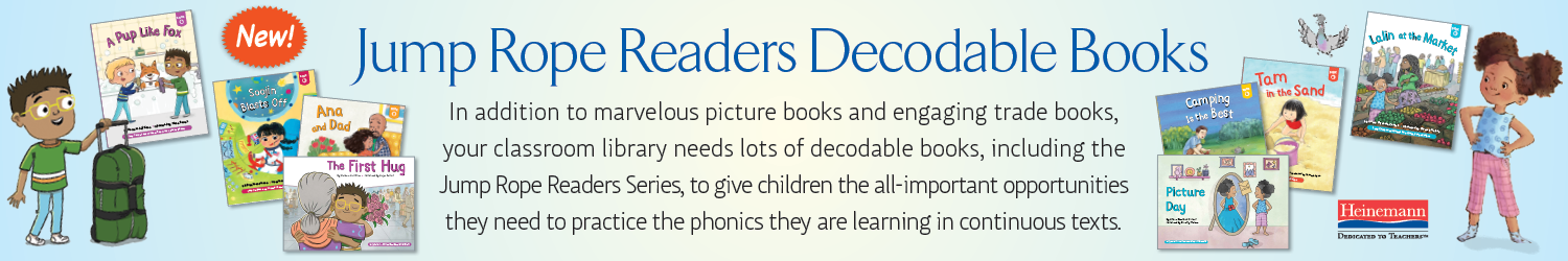 New! Jump Rope Readers Decodable Books In addition to your marvelous picture books and engaging trade books, including the Jump Rope Readers series, to give children all-important opportunities they need to practice the phonics they are learning in continuous texts. 