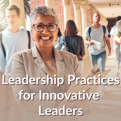 Leadership Practices for Innovative Leaders
