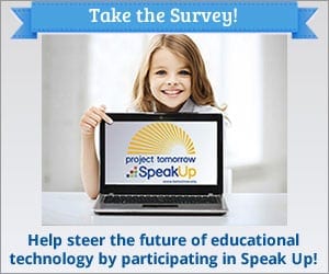 Take the Project Tomorrow Speak Up Survey