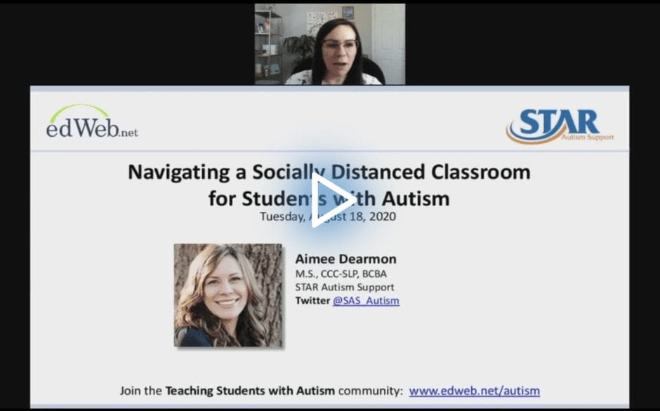 Navigating a Socially Distanced Classroom for Students with Autism edWebinar recording link