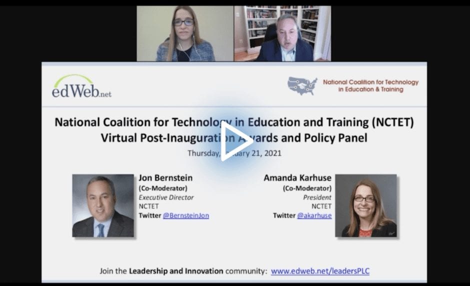 National Coalition for Technology in Education and Training (NCTET) Virtual Post-Inauguration Awards and Policy Panel edWebinar recording link