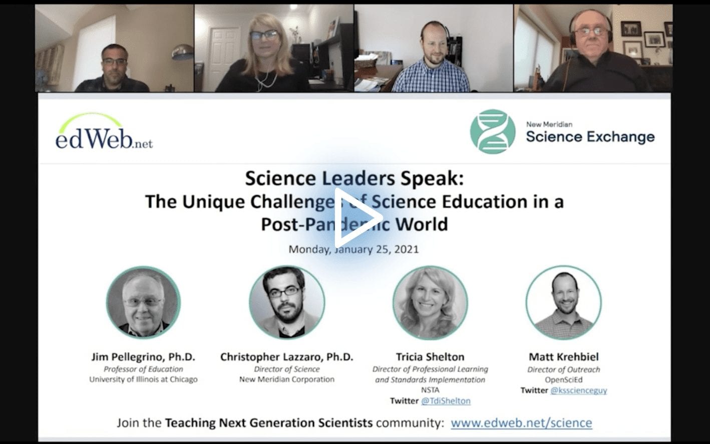 Science Leaders Speak: The Unique Challenges of Science Education in a Post-Pandemic World edWebinar recording link