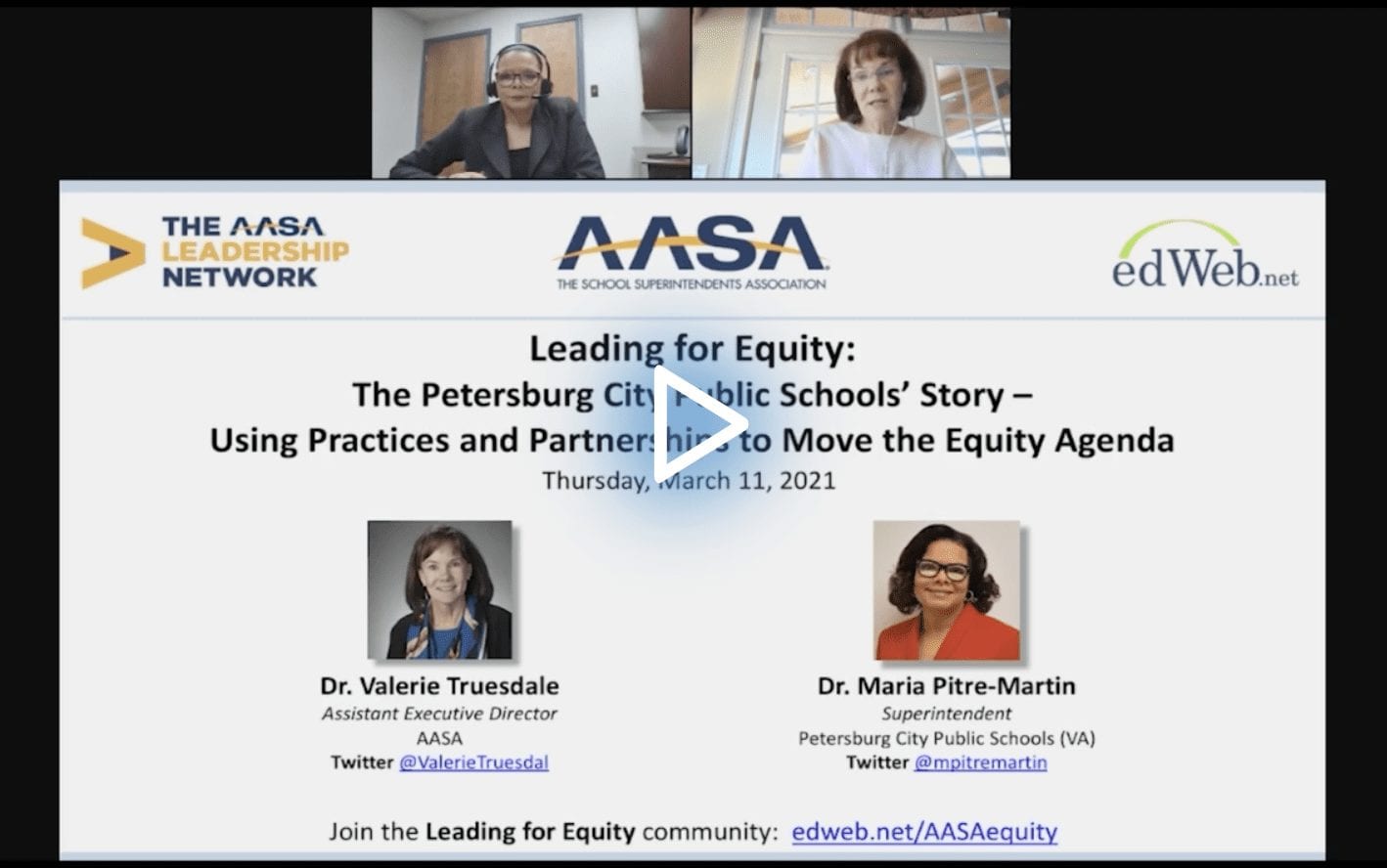 Leading for Equity: The Petersburg City Public Schools’ Story – Using Practices and Partnerships to Move the Equity Agenda edWebinar recording link