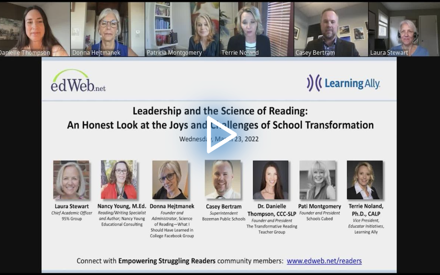 Leadership and the Science of Reading: An Honest Look at the Joys and Challenges of School Transformation edLeader Panel recording link