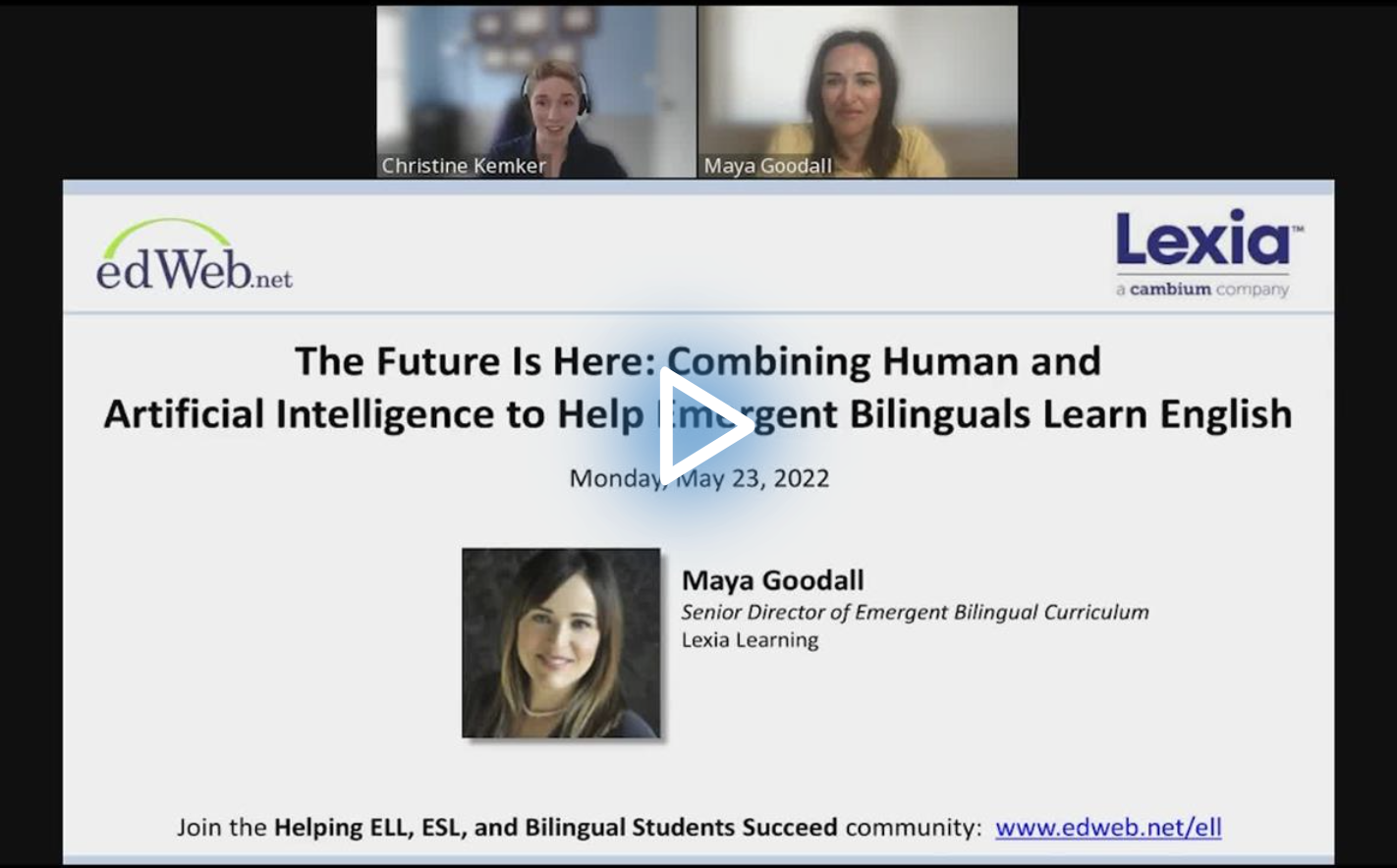 The Future Is Here: Combining Human and Artificial Intelligence to Help Emergent Bilinguals Learn English edWebinar recording screenshot