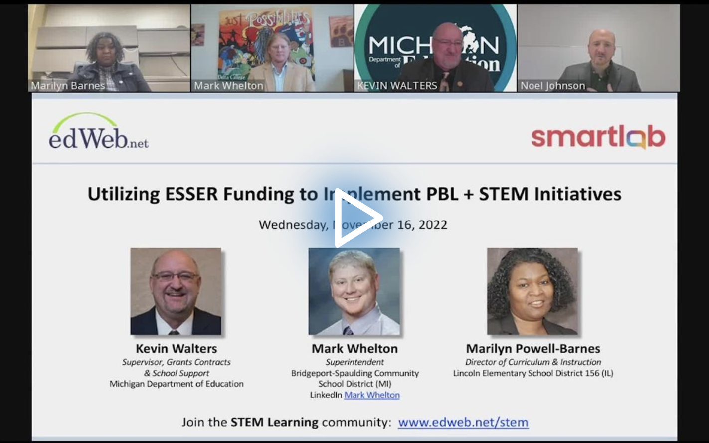 Utilizing ESSER Funding to Implement PBL + STEM Initiatives edLeader Panel recording screenshot