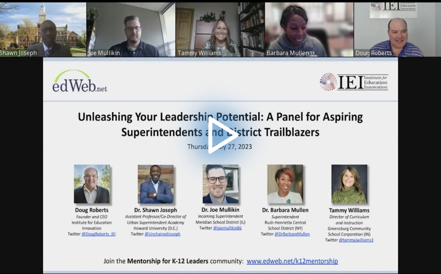 Unleashing Your Leadership Potential: A Panel for Aspiring Superintendents and District Trailblazers edLeader Panel recording image