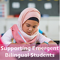 Supporting Emergent Bilingual Students