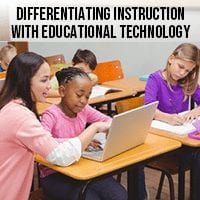 Differentiating Instruction with Educational Technology